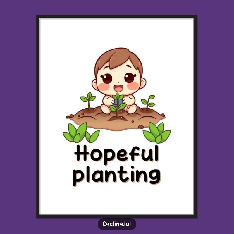 Funny Hopeful Planter Poster: Decorate with Growth and Laughter