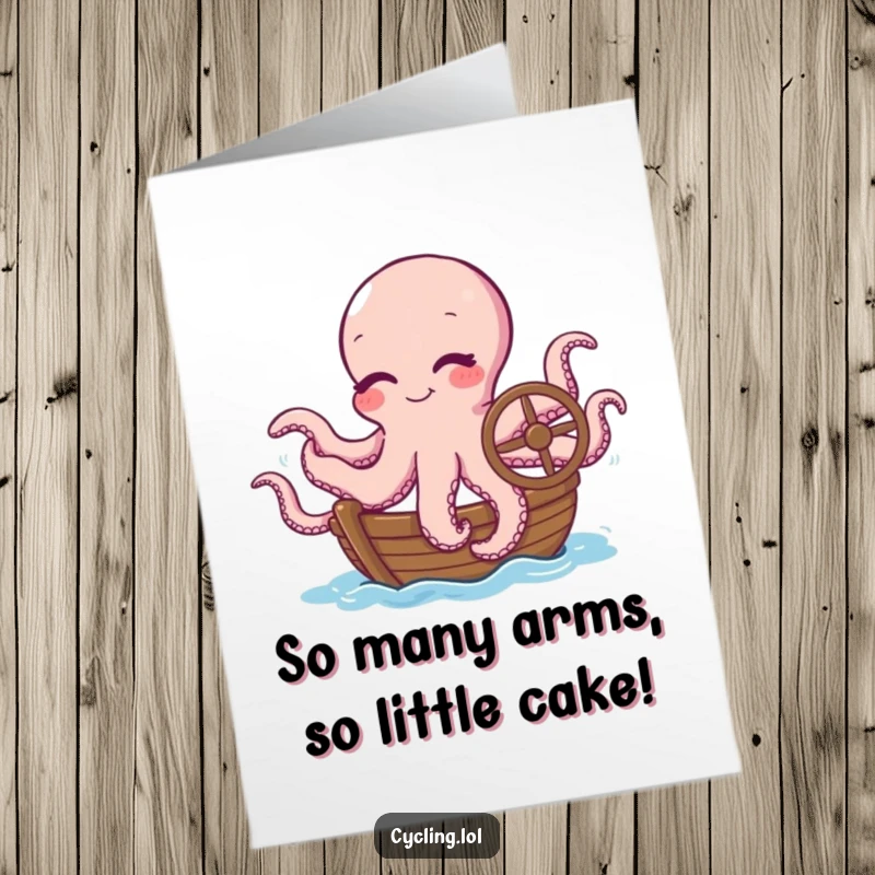 Funny Free Printable Birthday Card: Winking octopus hilariously juggles boat steering with all eight tentacles, ready to party.