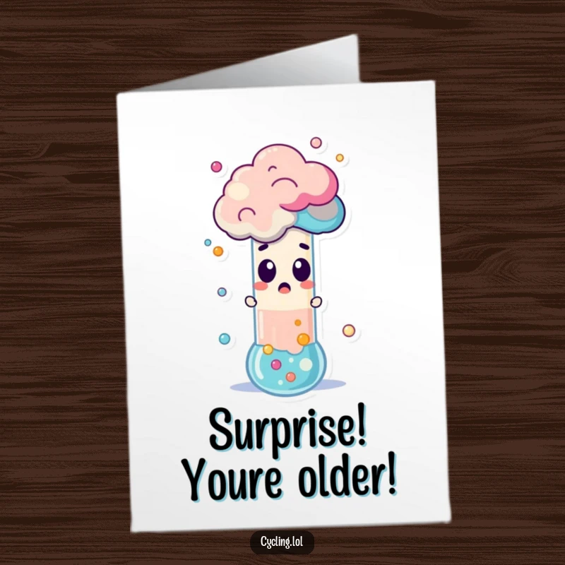 Funny Free Printable Birthday Card showing a surprised character as a test tube erupts with colorful foam, a scientific mishap.