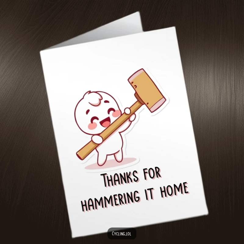 Funny Free Printable Thank You Card: Character joyfully hammering a pretend nail, sending thanks with a comical flourish.