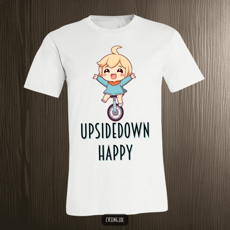 Funny t-shirt featuring a character riding a unicycle completely upside down, eyes wide with ecstatic glee, a truly unique and humorous sight.